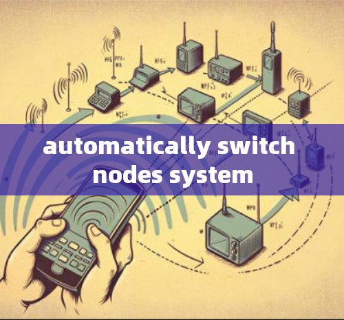 automatically switch nodes system